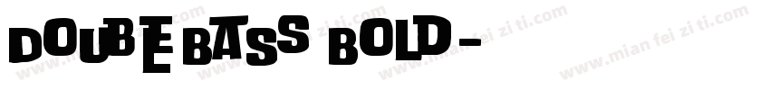 DoUbLeBaSs Bold字体转换